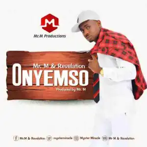 Mr. M - Onyemso & Revelation